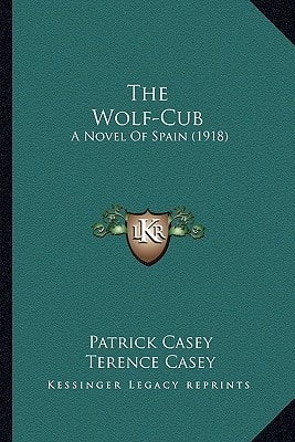 The Wolf-Cub: A Novel Of Spain (1918)
