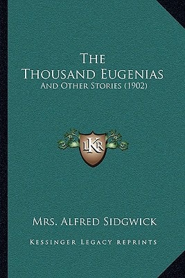 The Thousand Eugenias: And Other Stories (1902)
