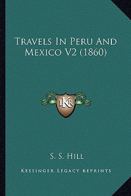 Travels In Peru And Mexico V2 (1860)