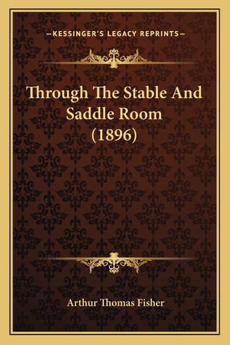 Through The Stable And Saddle Room (1896)