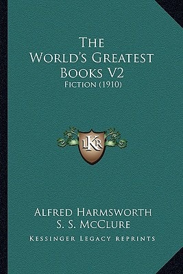 The World's Greatest Books V2: Fiction (1910)