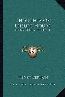Thoughts Of Leisure Hours: Poems, Songs, Etc. (1871)