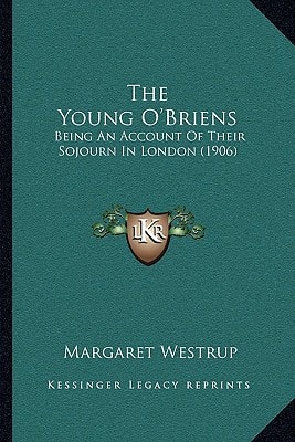 The Young O'Briens: Being An Account Of Their Sojourn In London (1906)