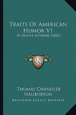Traits Of American Humor V1: By Native Authors (1852)