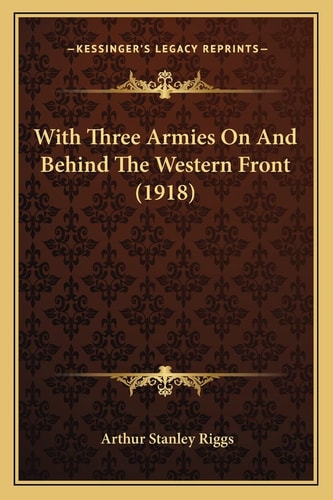 With Three Armies On And Behind The Western Front (1918)