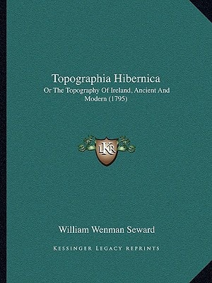 Topographia Hibernica: Or The Topography Of Ireland, Ancient And Modern (1795)