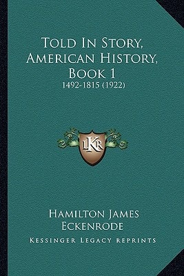 Told In Story, American History, Book 1: 1492-1815 (1922)