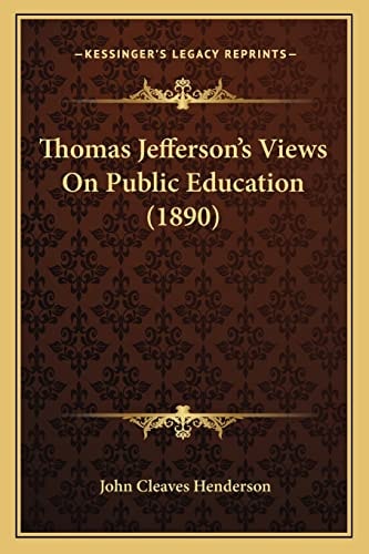 Thomas Jefferson's Views On Public Education (1890)