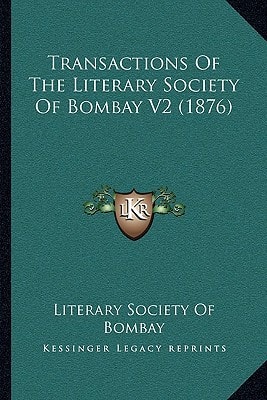 Transactions Of The Literary Society Of Bombay V2 (1876)