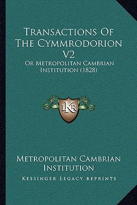 Transactions Of The Cymmrodorion V2: Or Metropolitan Cambrian Institution (1828)