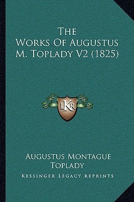 The Works Of Augustus M. Toplady V2 (1825)