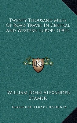 Twenty Thousand Miles Of Road Travel In Central And Western Europe (1901)
