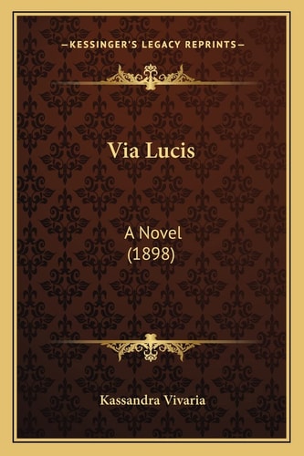 Via Lucis: A Novel (1898)