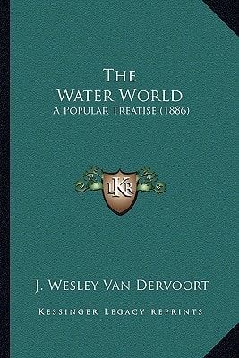 The Water World: A Popular Treatise (1886)