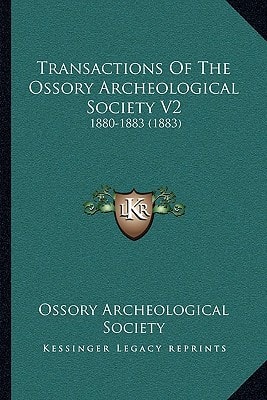 Transactions Of The Ossory Archeological Society V2: 1880-1883 (1883)