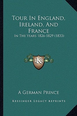 Tour In England, Ireland, And France: In The Years 1826-1829 (1833)