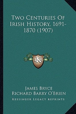 Two Centuries Of Irish History, 1691-1870 (1907)