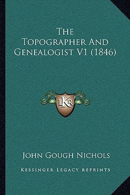 The Topographer And Genealogist V1 (1846)