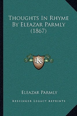 Thoughts In Rhyme By Eleazar Parmly (1867)