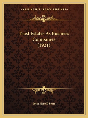 Trust Estates As Business Companies (1921)