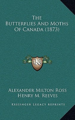 The Butterflies And Moths Of Canada (1873)