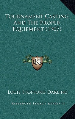 Tournament Casting And The Proper Equipment (1907)