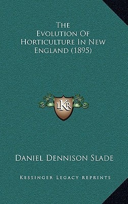 The Evolution Of Horticulture In New England (1895)