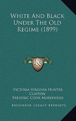 White And Black Under The Old Regime (1899)