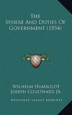 The Sphere And Duties Of Government (1854)
