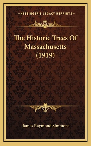 The Historic Trees Of Massachusetts (1919)