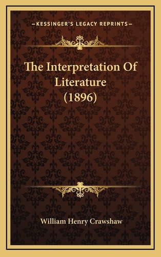 The Interpretation Of Literature (1896)
