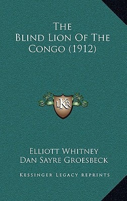 The Blind Lion Of The Congo (1912)