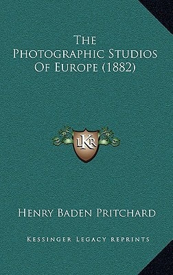 The Photographic Studios Of Europe (1882)
