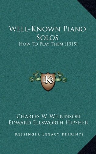 Well-Known Piano Solos: How To Play Them (1915)