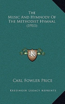 The Music And Hymnody Of The Methodist Hymnal (1911)