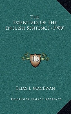 The Essentials Of The English Sentence (1900)