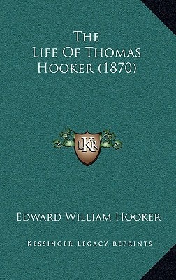 The Life Of Thomas Hooker (1870)