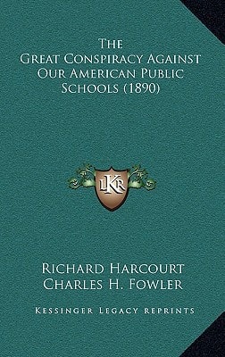 The Great Conspiracy Against Our American Public Schools (1890)