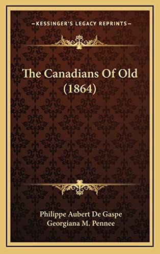 The Canadians Of Old (1864)