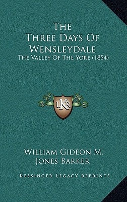 The Three Days Of Wensleydale: The Valley Of The Yore (1854)