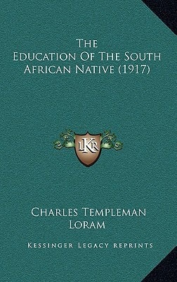 The Education Of The South African Native (1917)