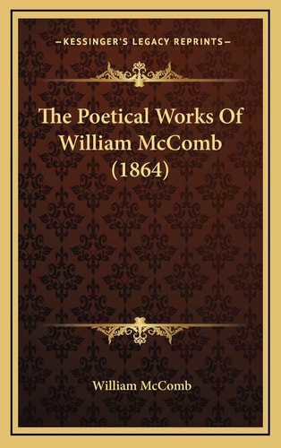 The Poetical Works Of William McComb (1864)