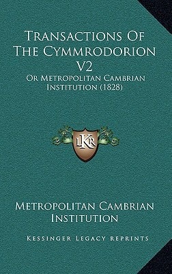 Transactions Of The Cymmrodorion V2: Or Metropolitan Cambrian Institution (1828)