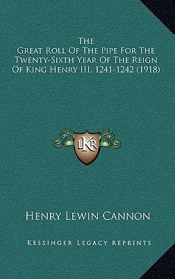 The Great Roll Of The Pipe For The Twenty-Sixth Year Of The Reign Of King Henry III, 1241-1242 (1918)