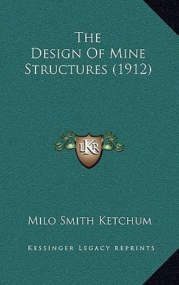 The Design Of Mine Structures (1912)