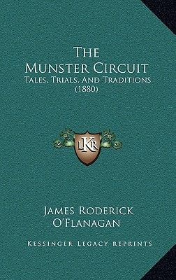 The Munster Circuit: Tales, Trials, And Traditions (1880)