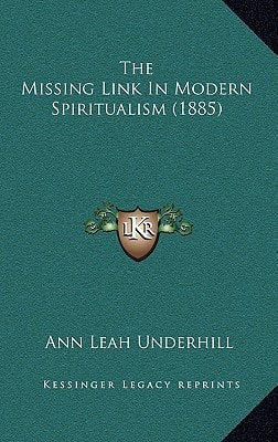 The Missing Link In Modern Spiritualism (1885)