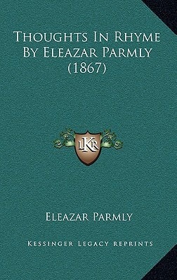 Thoughts In Rhyme By Eleazar Parmly (1867)