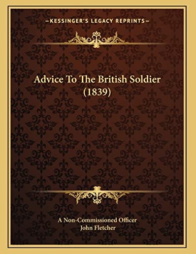 Advice To The British Soldier (1839)