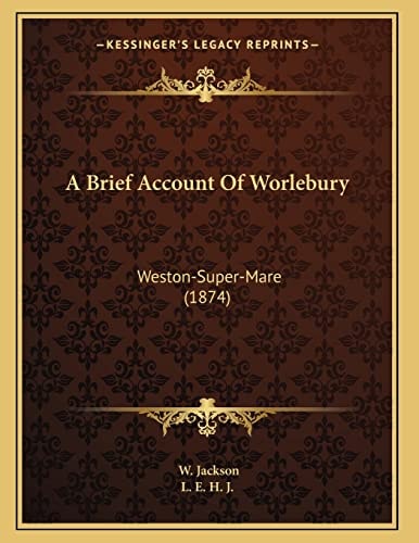 A Brief Account Of Worlebury: Weston-Super-Mare (1874)